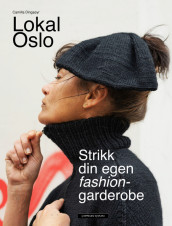 Strikk din egen fashion-garderobe av Camilla Dingsøyr (Innbundet)