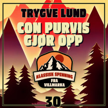 Con Purvis gjør opp av Trygve Lund (Nedlastbar lydbok)