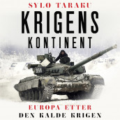 Krigens kontinent - Europa etter den kalde krigen av Sylo Taraku (Nedlastbar lydbok)