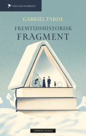 Fremtidshistorisk fragment av Gabriel Tarde (Ebok)