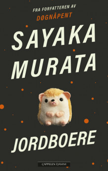 Jordboere av Sayaka Murata (Heftet)