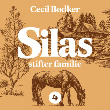Silas stifter familie av Cecil Bødker (Nedlastbar lydbok)