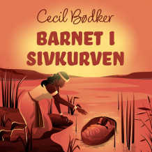 Barnet i sivkurven av Cecil Bødker (Nedlastbar lydbok)