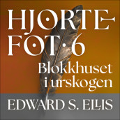 Blokkhuset i urskogen av Edward S. Ellis (Nedlastbar lydbok)