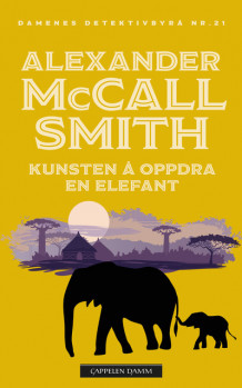 Kunsten å oppdra en elefant av Alexander McCall Smith (Ebok)