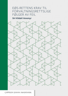 EØS-rettens krav til forvaltningsrettslige følger av feil av Siri Kildahl Venemyr (Innbundet)