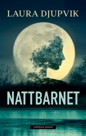 Nattbarnet av Laura Djupvik (Ebok)