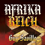 Afrika Reich av Guy Saville (Nedlastbar lydbok)