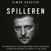 Spilleren - På innsiden av invasjonen som rystet verden av Simon Shuster (Nedlastbar lydbok)