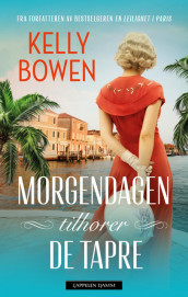 Morgendagen tilhører de tapre av Kelly Bowen (Innbundet)