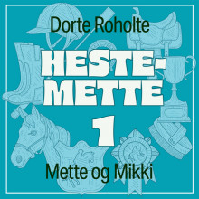 Mette og Mikki av Dorte Roholte (Nedlastbar lydbok)