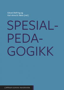 Spesialpedagogikk av Edvard Befring og Kari-Anne B. Næss (Heftet)