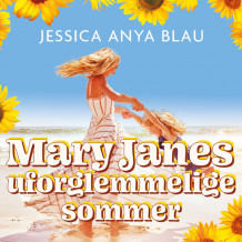 Mary Janes uforglemmelige sommer av Jessica Anya Blau (Nedlastbar lydbok)