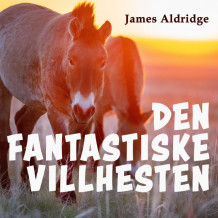 Den fantastiske villhesten av James Aldridge (Nedlastbar lydbok)