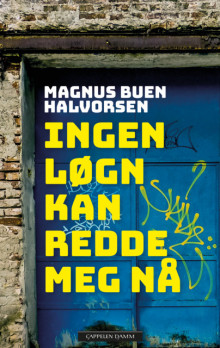 Ingen løgn kan redde meg nå av Magnus Buen Halvorsen (Innbundet)