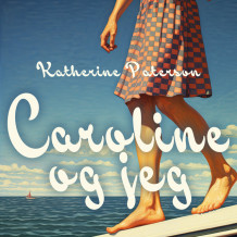 Caroline og jeg av Katherine Paterson (Nedlastbar lydbok)