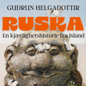 Ruska - en kjærlighetshistorie fra Island av Gudrun Helgadottir (Nedlastbar lydbok)