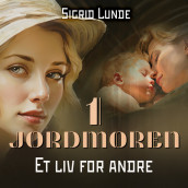 Et liv for andre av Sigrid Lunde (Nedlastbar lydbok)