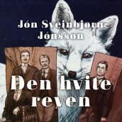 Den hvite reven av Jón Sveinbjørn Jónsson (Nedlastbar lydbok)