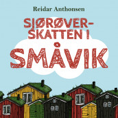 Sjørøverskatten i Småvik av Reidar Anthonsen (Nedlastbar lydbok)