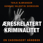 Æresrelatert kriminalitet av Terje Bjøranger og Gunnar Valentin Svensson (Nedlastbar lydbok)