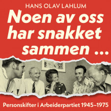 Noen av oss har snakket sammen ... av Hans Olav Lahlum (Nedlastbar lydbok)