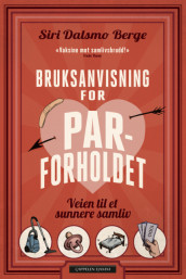 Bruksanvisning for parforholdet av Siri Dalsmo Berge (Heftet)