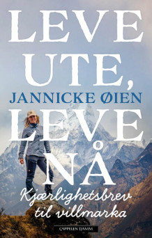 Leve ute, leve nå av Jannicke Øien (Ebok)