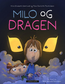 Milo og dragen av Nina Elisabeth Grøntvedt og Thea Charlotte Thorkildsen (Ebok)
