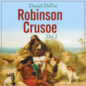 Robinson Crusoe - Del 2 av Daniel Defoe (Nedlastbar lydbok)