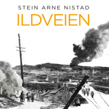 Ildveien av Stein Arne Nistad (Nedlastbar lydbok)