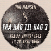 Fra dag til dag 3 - Fra 22. august 1943 til 28. april 1945 av Odd Nansen (Nedlastbar lydbok)