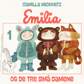 Emilia og de tre små damene av Camilla Mickwitz (Nedlastbar lydbok)