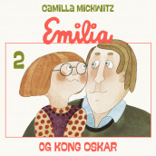 Emilia og kong Oskar av Camilla Mickwitz (Nedlastbar lydbok)