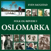 Folk og røvere i Oslomarka av Even Saugstad (Nedlastbar lydbok)