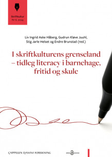 I skriftkulturens grenseland – tidleg literacy i barnehage, fritid og skule av Liv Ingrid Aske Håberg, Gudrun Kløve Juuhl, Stig Jarle Helset og Endre Brunstad (Heftet)