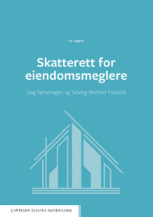 Skatterett for eiendomsmeglere av Solveig Winther Fosvold og Dag Sønsthagen (Heftet)