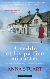 Å redde et liv på fire minutter av Anna Stuart (Innbundet)
