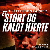 Et stort og kaldt hjerte av T. Jefferson Parker (Nedlastbar lydbok)