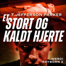 Et stort og kaldt hjerte av T. Jefferson Parker (Nedlastbar lydbok)