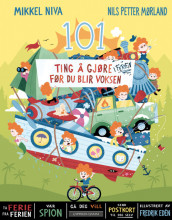101 ting å gjøre i ferien før du blir voksen av Nils Petter Mørland og Mikkel Niva (Ebok)