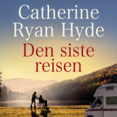 Den siste reisen av Catherine Ryan Hyde (Nedlastbar lydbok)