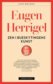 Zen i bueskytingens kunst av Eugen Herrigel (Heftet)