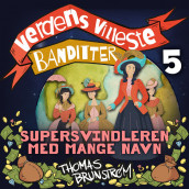 Supersvindleren med mange navn av Thomas Brunstrøm (Nedlastbar lydbok)