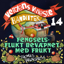 Fengselsflukt bevæpnet med frukt av Thomas Brunstrøm (Nedlastbar lydbok)