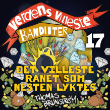 Det villeste ranet som nesten lyktes av Thomas Brunstrøm (Nedlastbar lydbok)