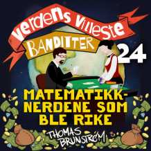 Matematikknerdene som ble rike av Thomas Brunstrøm (Nedlastbar lydbok)