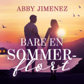 Bare en sommerflørt av Abby Jimenez (Nedlastbar lydbok)