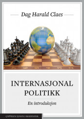 Internasjonal politikk av Dag Harald Claes (Fleksibind)