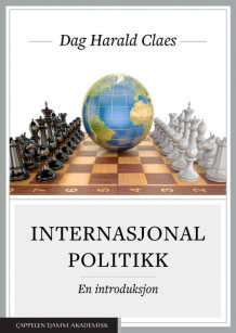 Internasjonal politikk av Dag Harald Claes (Fleksibind)
